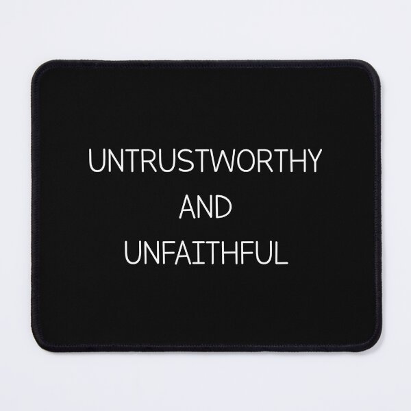 Item preview, Untrustworthy And Unfaithful Cheater Relationship designed and sold by Slassyat.