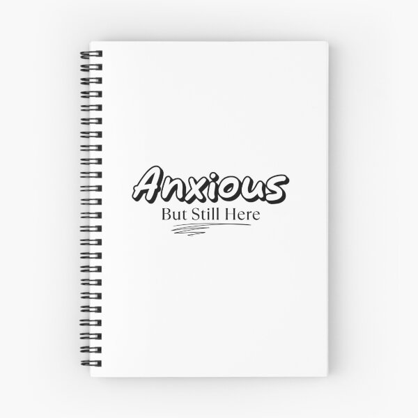 Item preview, Anxious But Still Here designed and sold by musthavewords.