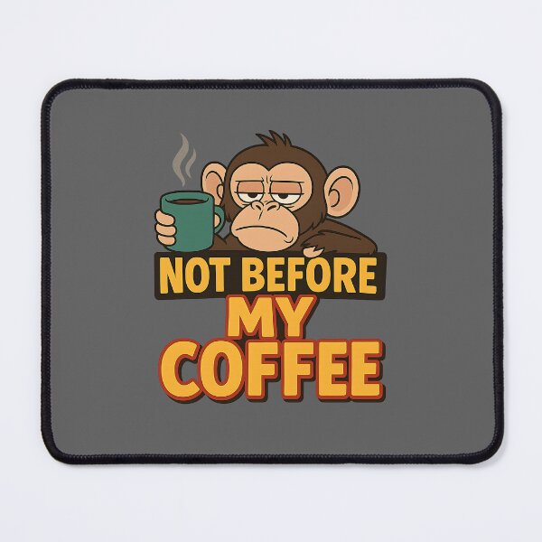 Item preview, Not Before My Coffee – Grumpy Monkey Morning Mood Design designed and sold by Evolved Ape.