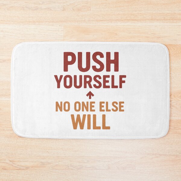Item preview, Push Yourself, No One Else Will | Bold Motivational Quote Tee designed and sold by Just You Tee | Say It Loud, Wear It Proud.