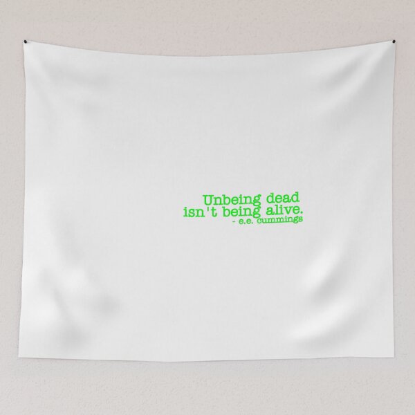 Item preview, Unbeing dead isn't being alive. e.e. cummings designed and sold by Beakerzor.
