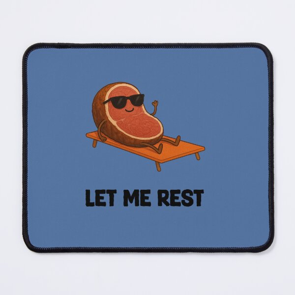 Item preview, Let Me Rest (Meat Relaxing) designed and sold by greggfriedrice.