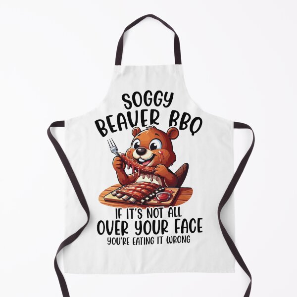 Item preview, Soggy Beaver BBQ Funny Quote Love Bbq, Beaver Lover designed and sold by GPODdesign.