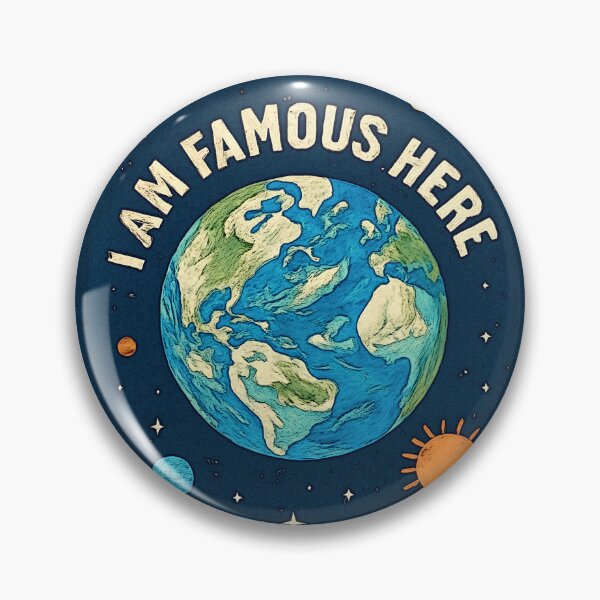 Item preview, I Am Famous Here designed and sold by JMcCordArt.