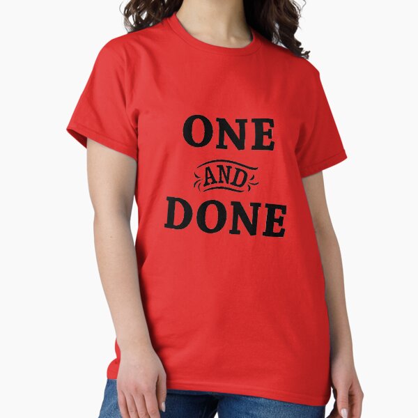 Item preview, One and Done designed and sold by adziegiel.
