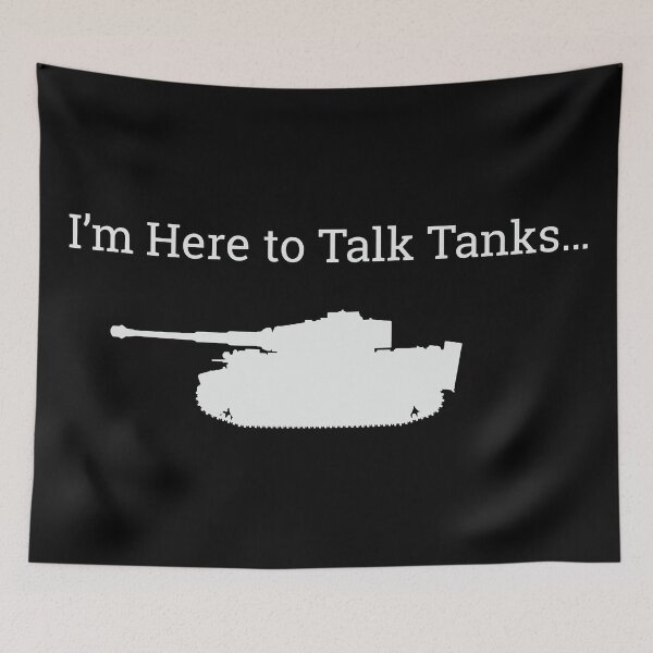 Item preview, Im Here to Talk Tanks German Heavy Panzer VI Tiger WWII Enthusiast Gear designed and sold by FAawRay.