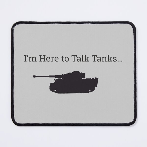 Item preview, Im Here to Talk Tanks German Heavy Panzer VI Tiger WWII Enthusiast Gear designed and sold by FAawRay.