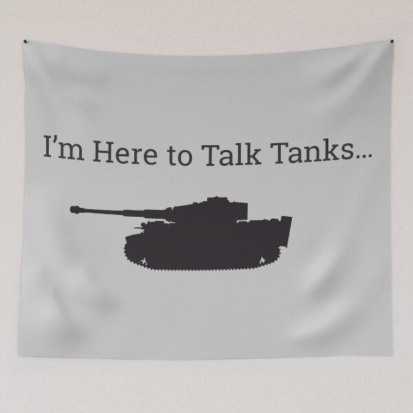 Item preview, Im Here to Talk Tanks German Heavy Panzer VI Tiger WWII Enthusiast Gear designed and sold by FAawRay.