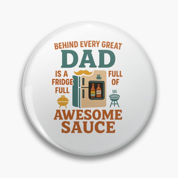 Item preview, Behind Every Great Dad is a Fridge full of Awesome Sauce Graphic Design designed and sold by SasscDesigns.