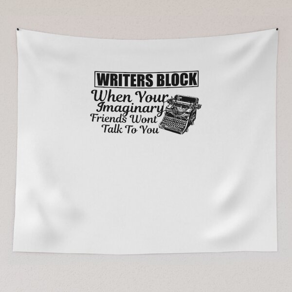 Item preview, writers block when your imaginary friends wont talk to you designed and sold by TeeTimeGuys.