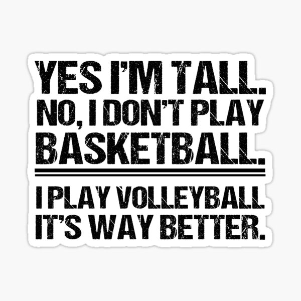 Item preview, Yes, I'm Tall. No I Don't Play Basketball designed and sold by TeeTimeGuys.