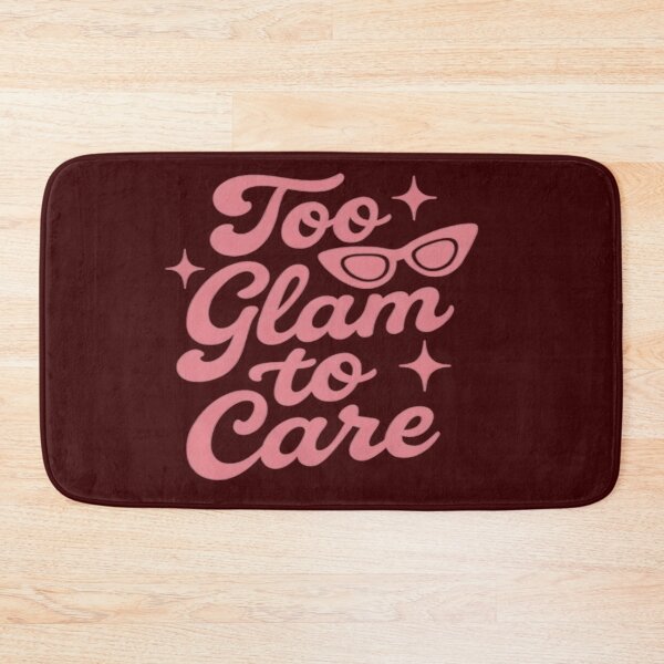 Item preview, Too Glam to Care designed and sold by Danivique.