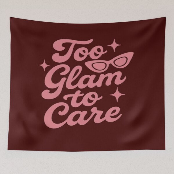 Item preview, Too Glam to Care designed and sold by Danivique.