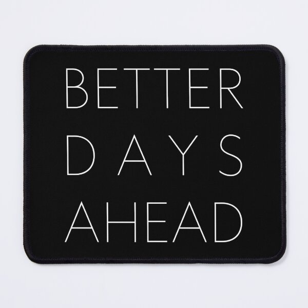 Item preview, BETTER DAYS AHEAD, Unique designed and sold by villacreativa.