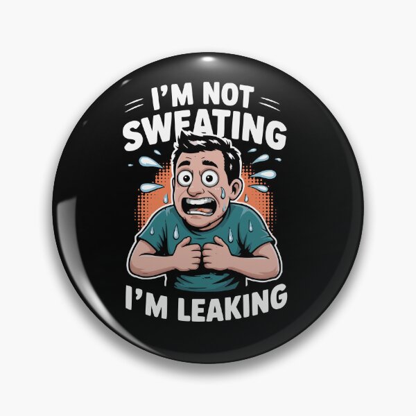 Item preview, Tired guy, soaking wet, saying: "I'm not sweating, I'm leaking" designed and sold by Misiofashion.