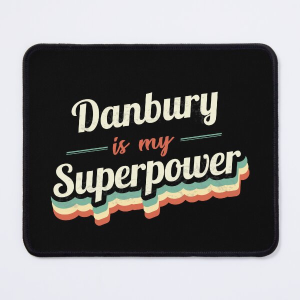 Item preview, Danbury Is My Superpower designed and sold by Custom365.