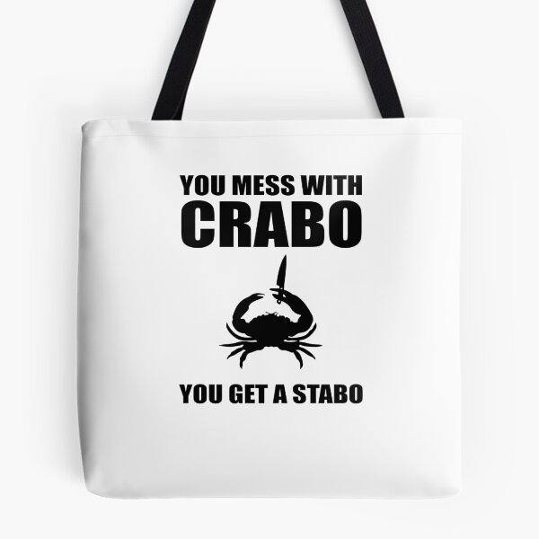 Item preview, You Mess With Crabo You Get A Stabo  designed and sold by TeeTimeGuys.