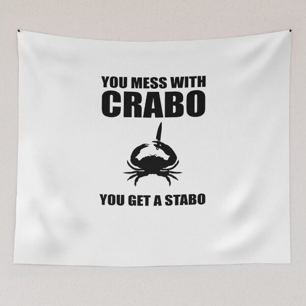 Item preview, You Mess With Crabo You Get A Stabo  designed and sold by TeeTimeGuys.