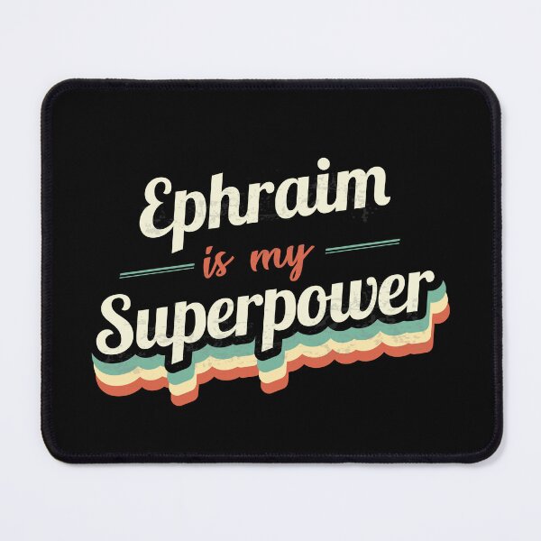 Item preview, Ephraim Is My Superpower designed and sold by Custom365.