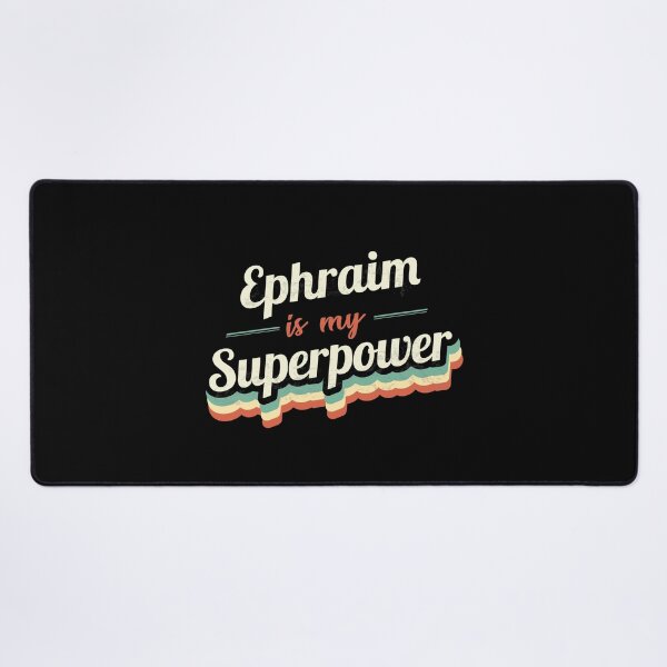 Item preview, Ephraim Is My Superpower designed and sold by Custom365.