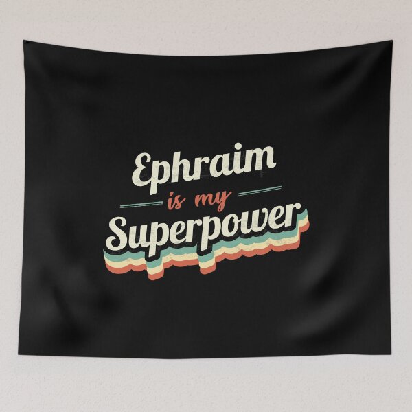 Item preview, Ephraim Is My Superpower designed and sold by Custom365.