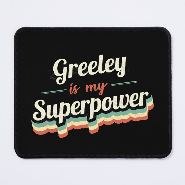 Item preview, Greeley Is My Superpower designed and sold by Custom365.