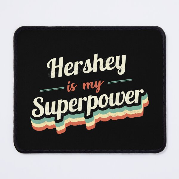 Item preview, Hershey Is My Superpower designed and sold by Custom365.