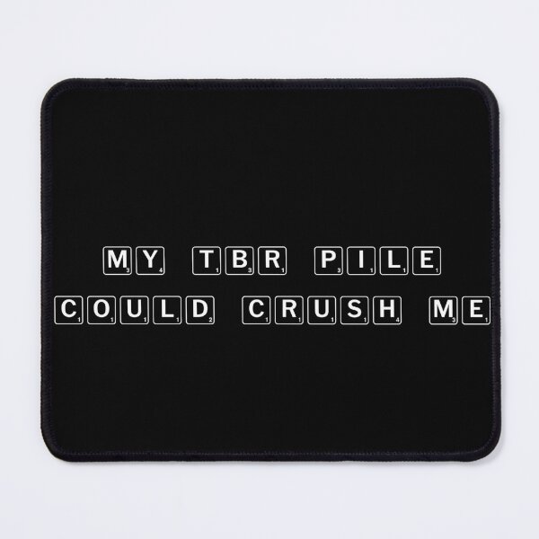 Item preview, My TBR Pile Could Crush Me designed and sold by Ninjacatoff.