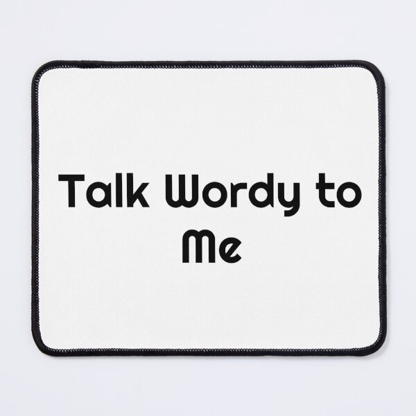 Item preview, Talk Wordy to Me designed and sold by Ninjacatoff.