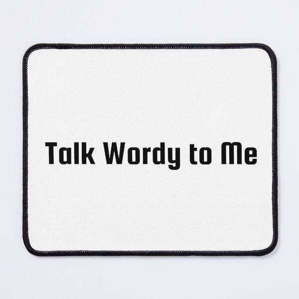 Item preview, Talk Wordy to Me designed and sold by Ninjacatoff.