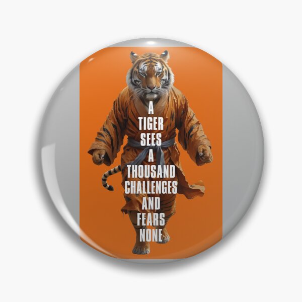 Item preview, A TIGER SEES A THOUSAND CHALLENGES AND FEARS NONE designed and sold by TIGERRIFIC.