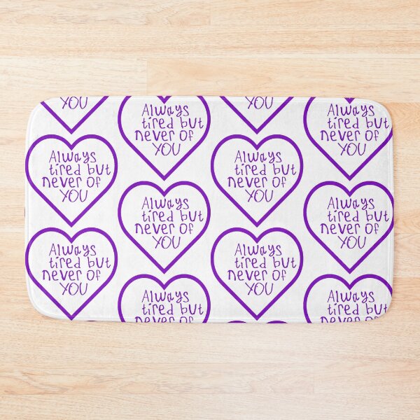 Item preview, Always Tired But Never of You designed and sold by kinpirks.