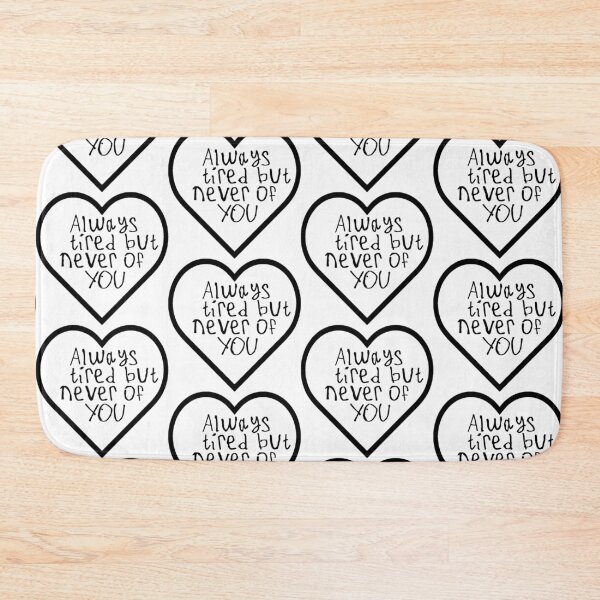 Item preview, Always Tired But Never of You designed and sold by kinpirks.