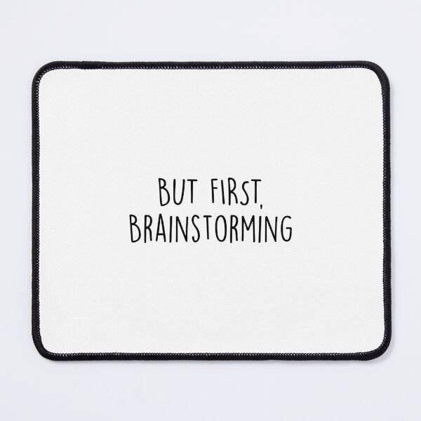 Item preview, But First, Brainstorming designed and sold by Slassyat.