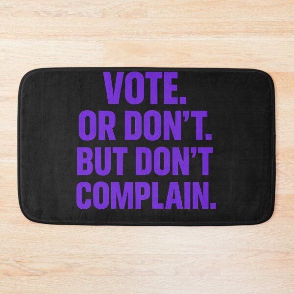 Item preview, Vote. Or Don't. But Don't Complain. designed and sold by Owcomm.