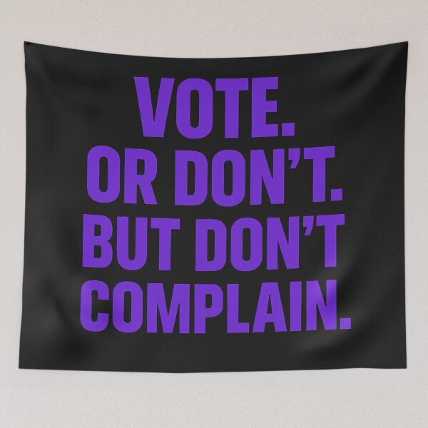 Item preview, Vote. Or Don't. But Don't Complain. designed and sold by Owcomm.