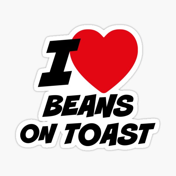 Item preview, I love beans on toast designed and sold by PaulSDesign.