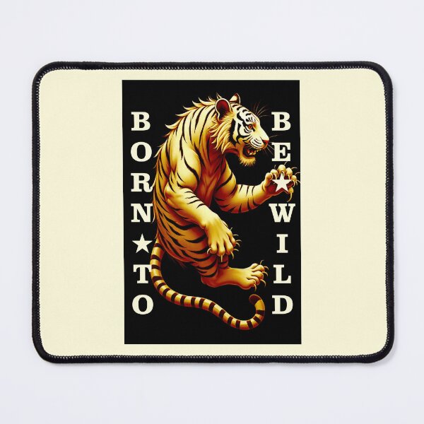 Item preview, BORN TO BE WILD designed and sold by TIGERRIFIC.