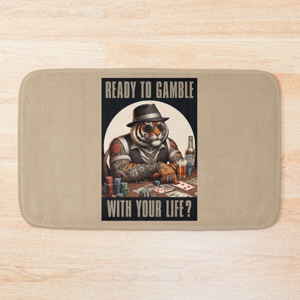 Item preview, READY TO GAMBLE WITH YOUR LIFE? designed and sold by TIGERRIFIC.