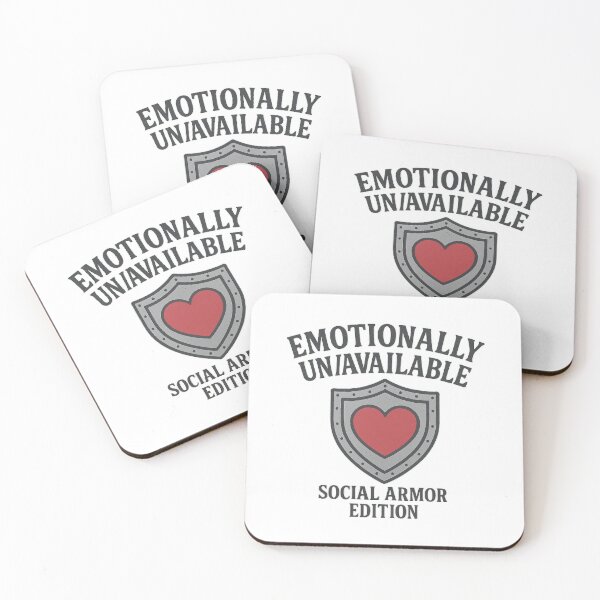 Item preview, Emotionally Unavailable – Social Armor Edition designed and sold by ALITOPRINCE.
