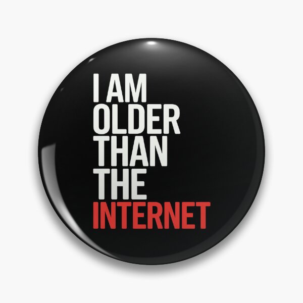 Item preview, I Am Older Than The Internet  designed and sold by Hairball-Pets.