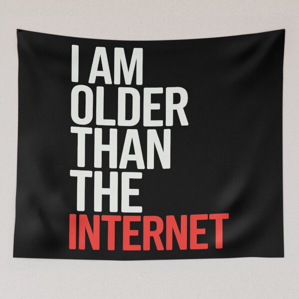 Item preview, I Am Older Than The Internet  designed and sold by Hairball-Pets.