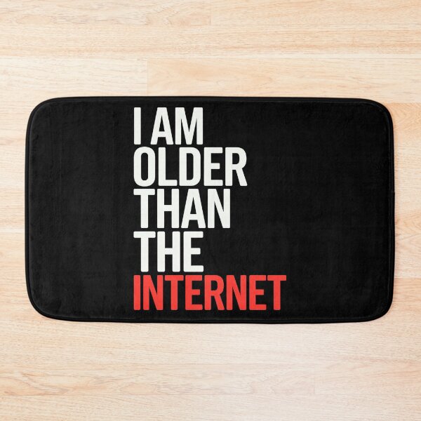Item preview, I Am Older Than The Internet  designed and sold by Hairball-Pets.