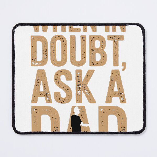 Item preview, Father's Day Dad, Funny When In Doubt Ask A Dad designed and sold by RobesandWraps.