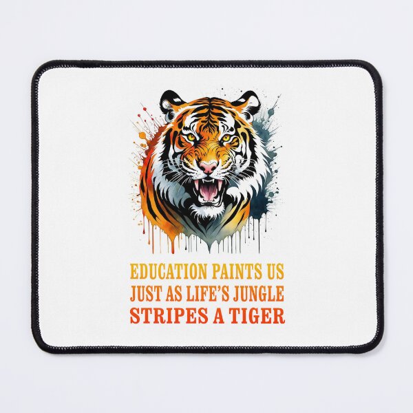 Item preview, EDUCATION PAINTS US (just as life's jungle stripes a tiger) designed and sold by TIGERRIFIC.
