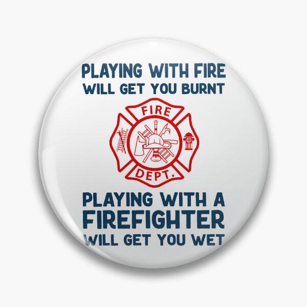 Item preview, Playing With Fire; FireFighter; designed and sold by StickerApe.