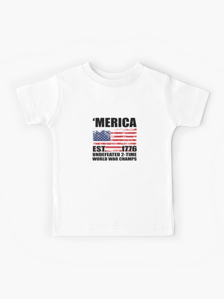 Merica Est. 1776 Undefeated 2-Time World War Champs T-Shirt Merica Est. 1776 Undefeated 2-Time World War Champs T-Shirt