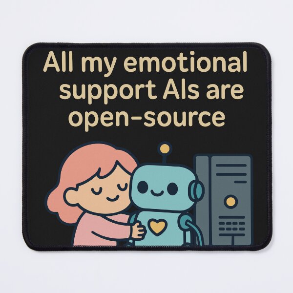 Item preview, All My Emotional Support AIs Are Open-Source designed and sold by AcceleraTees.