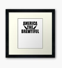 America The Brewtiful Framed Print