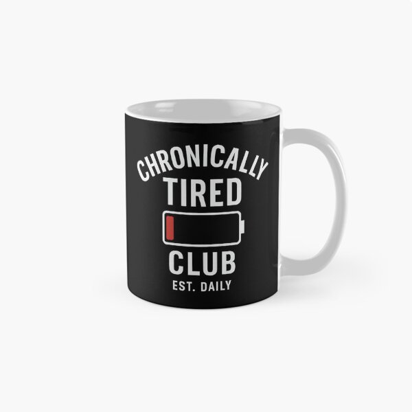 Item preview, Chronically Tired Club – Est. Daily designed and sold by ALITOPRINCE.